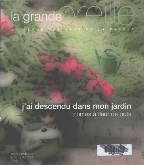 La grande oreille n°35 : J'ai descendu dans mon jardin - Collectif - Livre