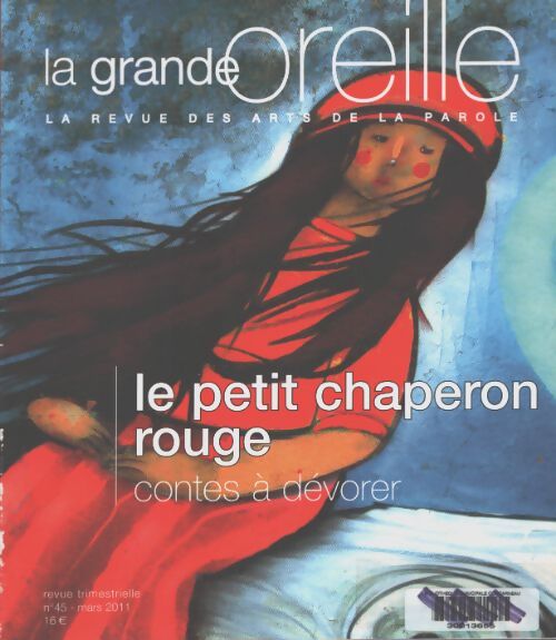 La grande oreille n°45 : Le petit chaperon rouge - Collectif - Livre