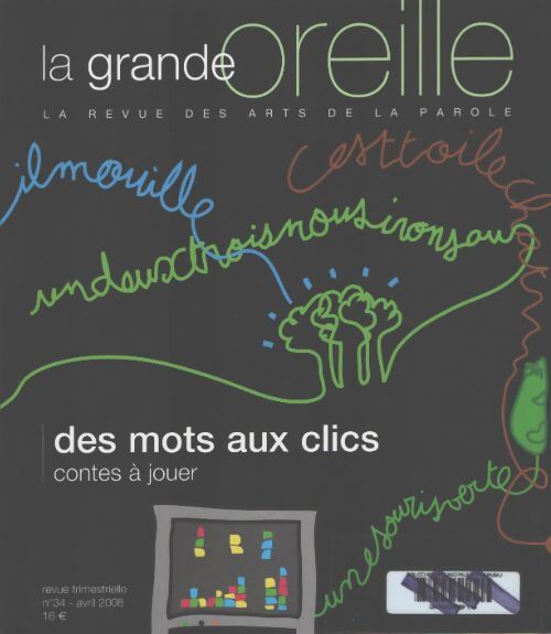 La grande oreille n°34 : Des mots aux clics - Collectif - Livre