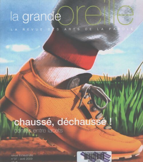 La grande oreille n°37 : Chaussé, déchaussé - Collectif - Livre