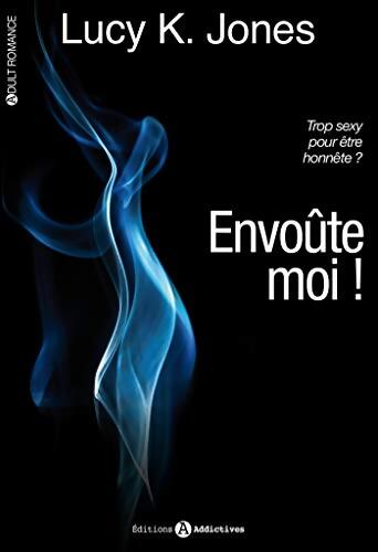 Envoûte moi ! - Lucy K. Jones - Livre