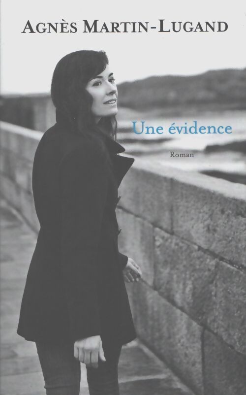 Une évidence - Agnès Martin-Lugand - Livre