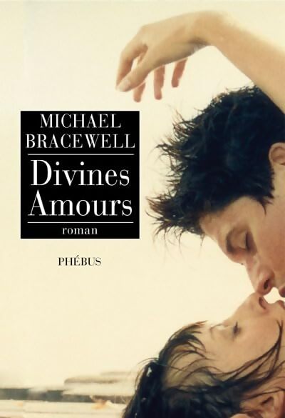 Divines amours - Michael Bracewell - Livre