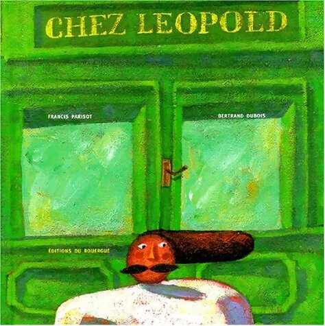 Chez Léopold - Bertrand Dubois - Livre