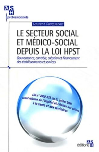 Le secteur social et médico-social depuis la loi HPST - Laurent Cocquebert - Livre