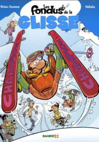 Les Fondus de la glisse Tome I - MALTAITE+CAZENOVE+RICHEZ - Livre