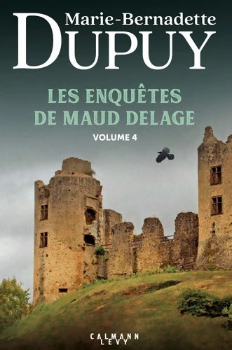Les Enquêtes de Maud Delage volume 4 - Marie-Bernadette Dupuy - Livre