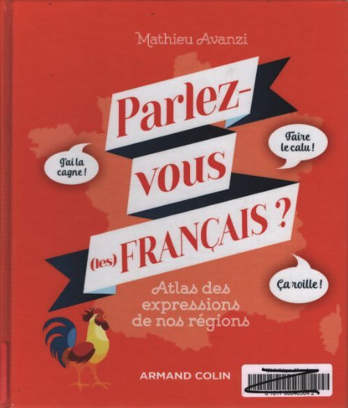 Parlez-vous français ? atlas des expressions de nos régions : Atlas des expressions de nos régions - Mathieu Avanzi - Livre