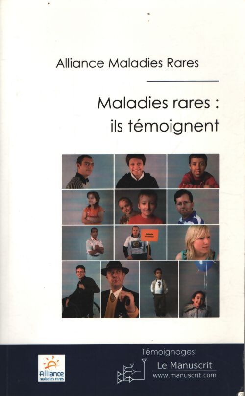 Maladies rares : Ils témoignent - Alliance Maladies Rares Alliance Maladies Rares - Livre