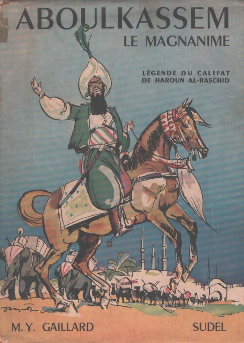 Aboulkassem le magnanime - Haroun Al-Raschid - Livre