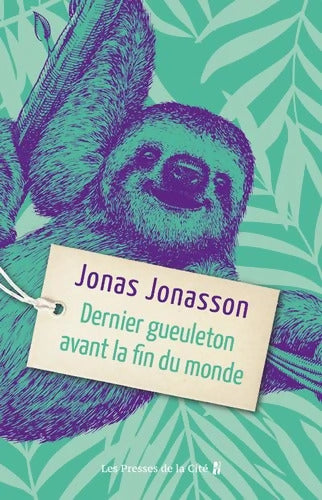 Dernier gueuleton avant la fin du monde - Jonas Jonasson - Livre