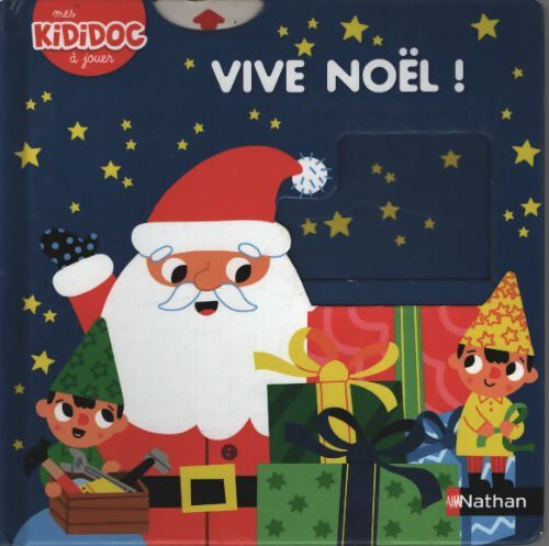 Vive noël ! - kididoc dès 2 ans - Marion Billet - Livre