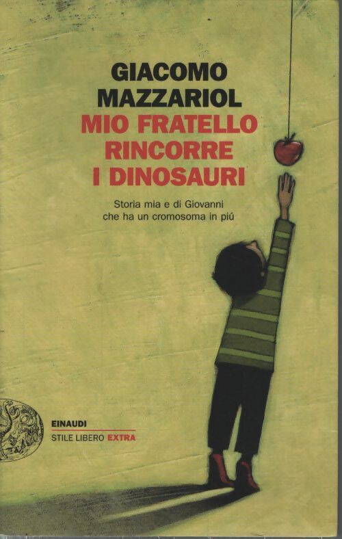Mio fratello rincorre i dinosauri. Storia mia e di giovanni che ha... - Giacomo Mazzariol - Livre