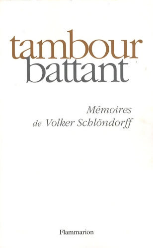 Tambour battant. Mémoires de Volker Schlöndorff - Volker Schlöndorff - Livre