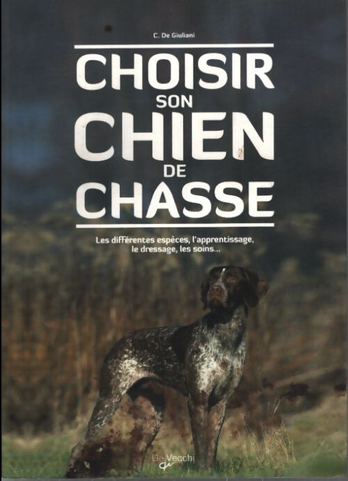 Choisir son chien de chasse - Claudio De Giuliani - Livre