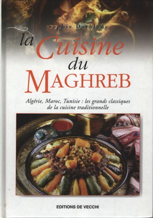 La cuisine du maghreb - Sophie Darblade - Livre