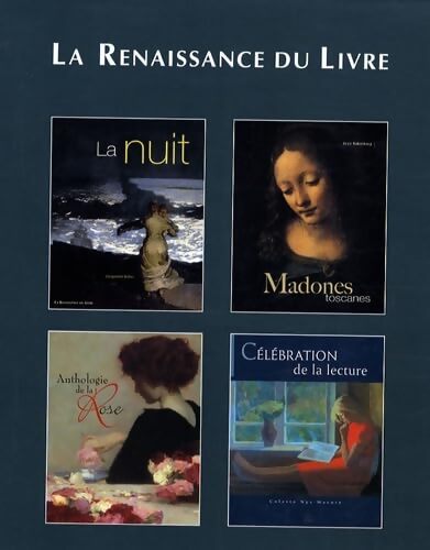 La nuit / Madones toscanes / Anthologie de la rose / Célébration de la lecture (Coffret en 4 volumes) - Collectif - Livre