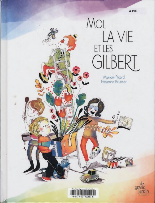 Moi, la vie et les Gilbert - Myriam Picard - Livre