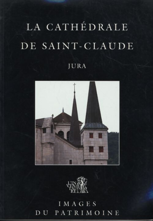 La cathédrale de Saint-Claude Jura - Collectif - Livre