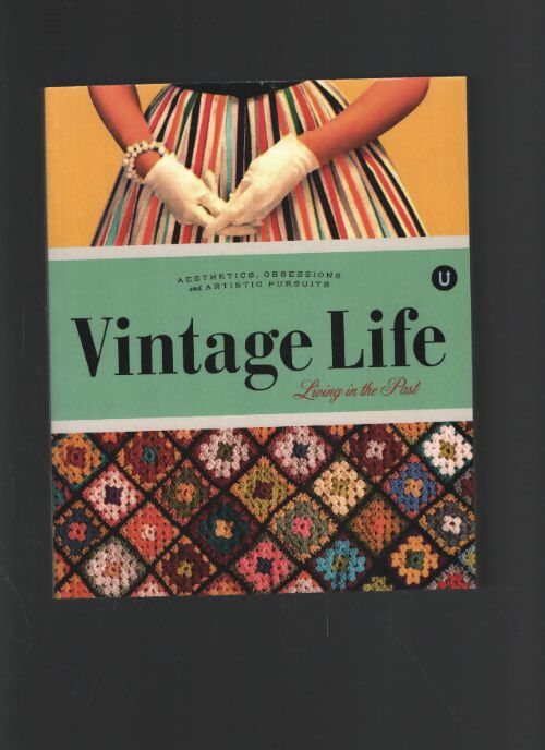 Vintage life : Living in the past : Encyclopedia of inspiration v - Janine Vangool - Livre