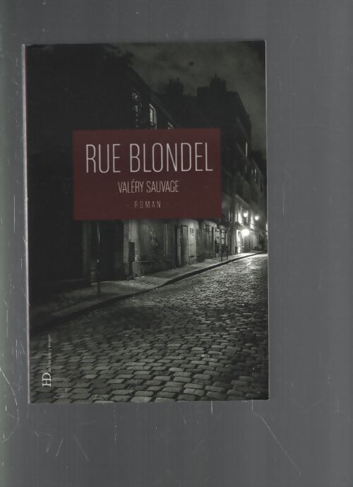 Rue blondel - Valéry Sauvage - Livre