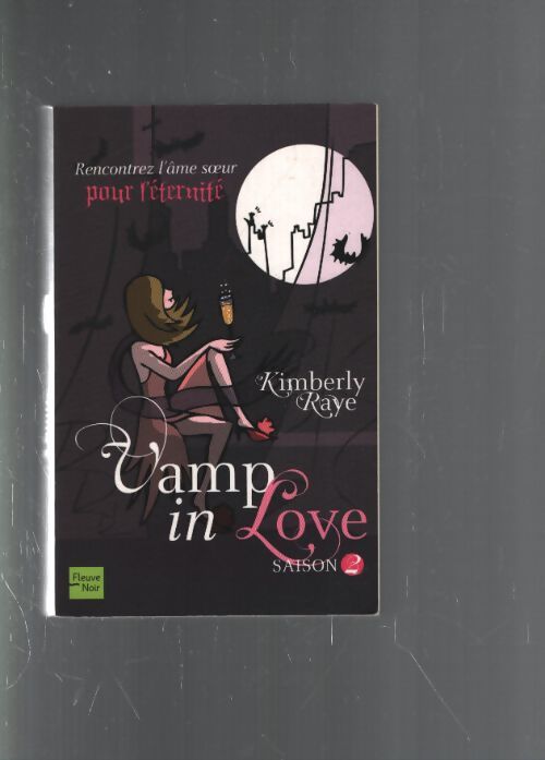 Vamp in love - saison 2 - Kimberly Raye - Livre