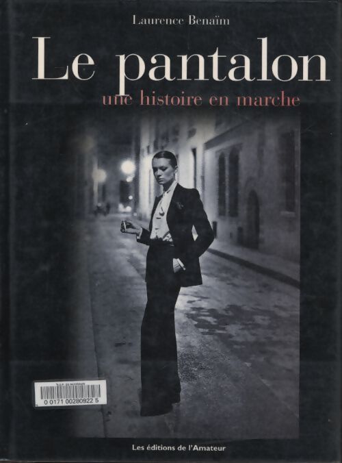 Le pantalon. Une histoire en marche - Laurence Benaïm - Livre