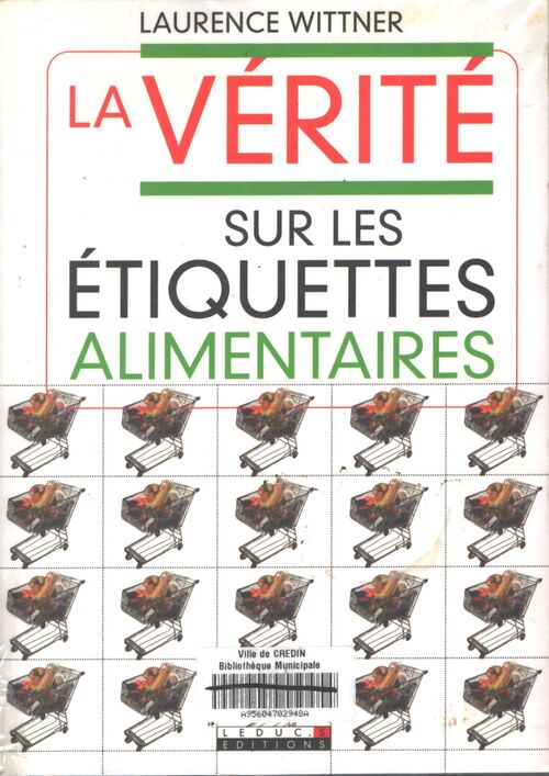 La vérité sur les étiquettes alimentaires - Laurence Wittner - Livre