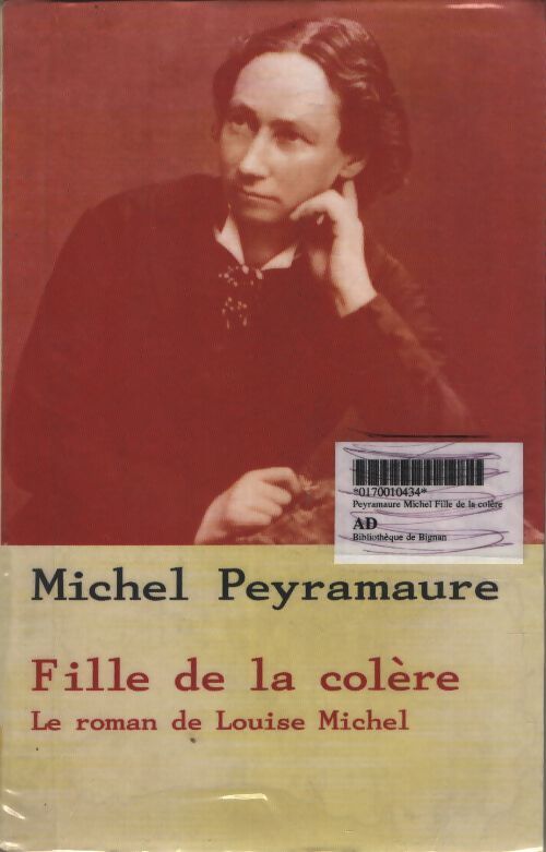 Fille de la colère : Le roman de Louise Michel [relié] by peyramaure Michel - Michel Peyramaure - Livre