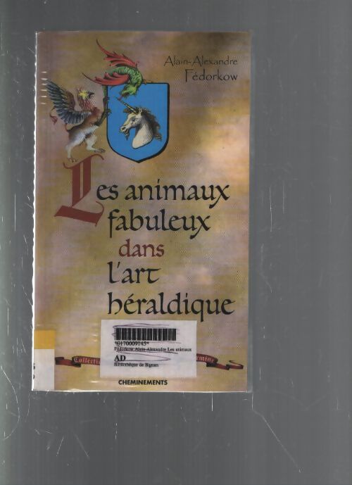 Les animaux fabuleux dans l'art heraldique - Alain-Alexandre Fedorkow - Livre