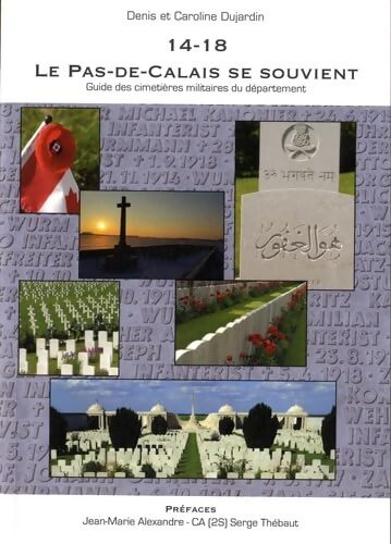 14-18 le pas-de-calais se souvient : Guide des cimetières militaires du département - Denis Dujardin - Livre