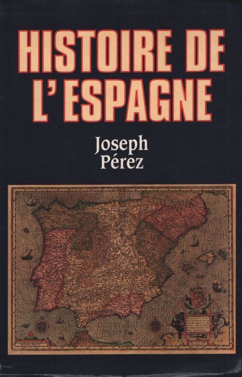 L' histoire de l' Espagne - Perez Joseph - Livre