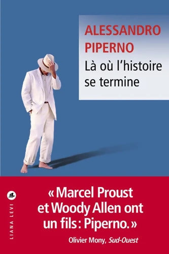 LÀ OÙ L'HISTOIRE SE TERMINE - Alessandro Piperno - Livre