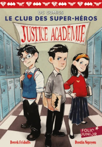 LE CLUB DES SUPER-HEROS - 1. JUSTICE ACADEMIE - Derek Fridolfs - Livre