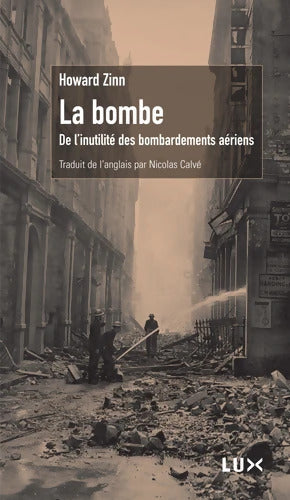 La bombe : De l'inutilité des bombardements - Howard Zinn - Livre