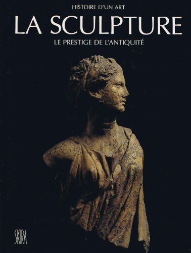 La sculpture Tome I : Antiquité - Collectif - Livre