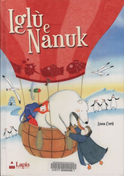 Iglù e nanuk. Un'avventura tra i ghiacci - Anna Curti - Livre