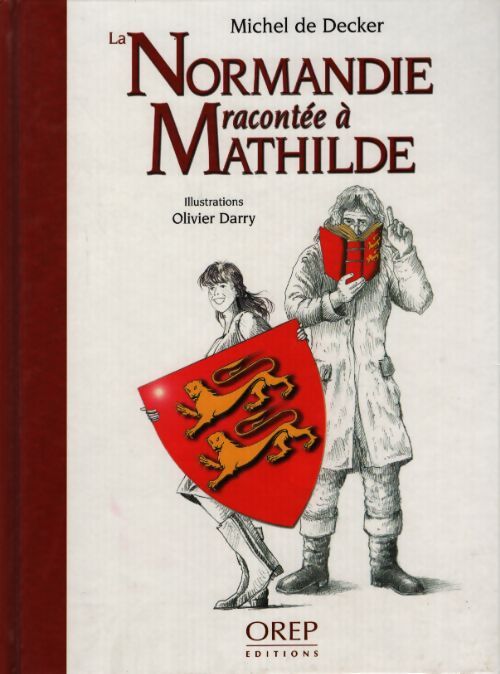 Normandie racontée à mathilde -  Darry - Livre