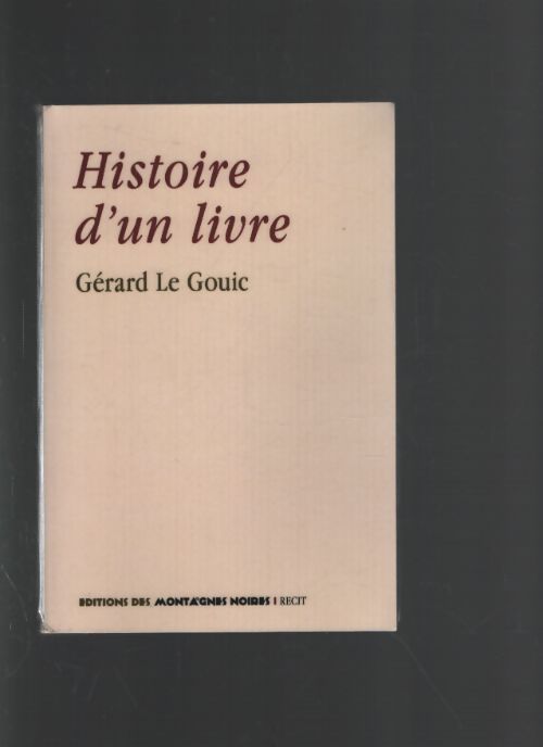 Histoire d'un livre - Gérard Le Gouic - Livre