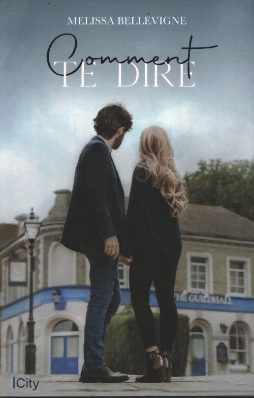 Comment te dire - Melissa Bellevigne - Livre