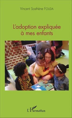 L'adoption expliquée à mes enfants - Vincent Sosthène Fouda Essomba - Livre
