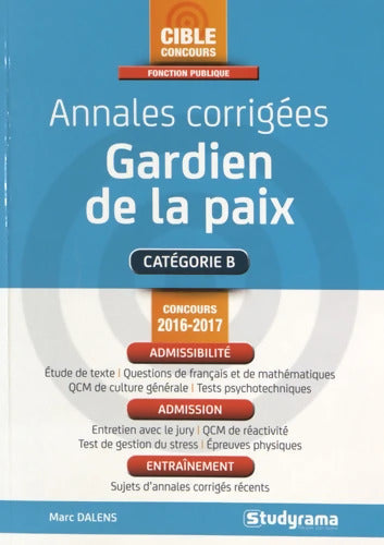 Annales corrigées gardien de la paix : Nouveau concours catégorie B - Marc Dalens - Livre