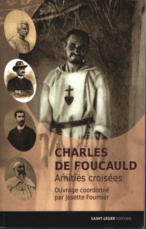 Charles de foucauld : Amitiés croisées - Collectif - Livre