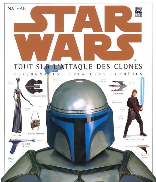 Star wars : Tout sur l'attaque des clones personnages créatures droïdes - David West Reynolds - Livre