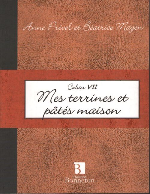 Mes terrines et pâtés maison - Anne Prével - Livre