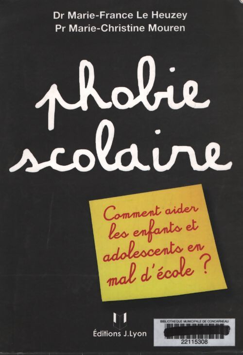 Phobie scolaire : Comment aider les enfants et adolescents en mal d'école ? - Marie-France Le Heuzey - Livre