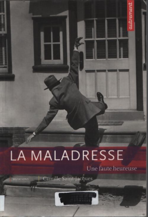 La maladresse : La faute heureuse - Camille Saint-Jacques - Livre