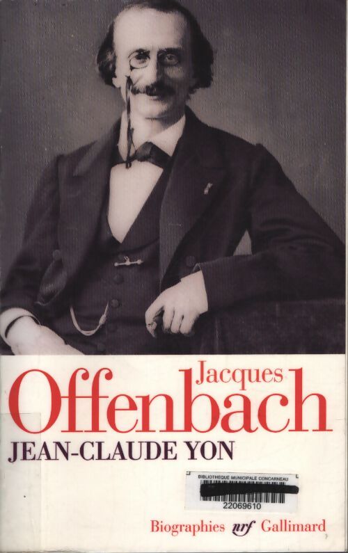 Biographie de jacques offenbach - Jean-Claude Yon - Livre