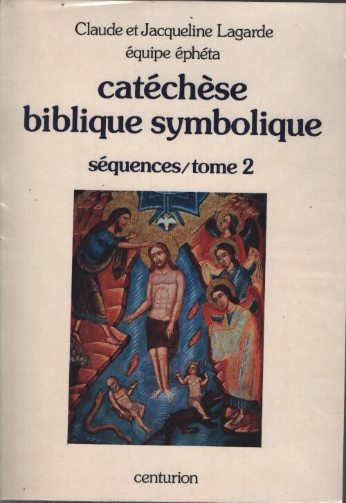Catéchisme biblique et symbolique - C-J Lagarde - Livre