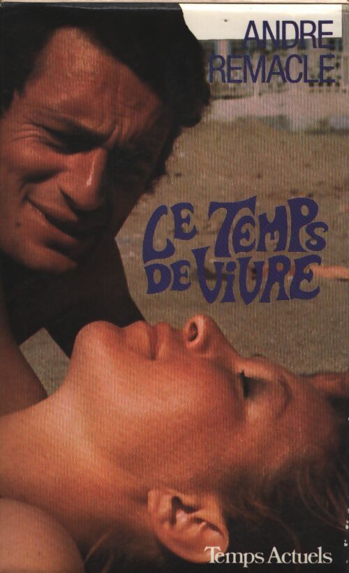 Le temps de vivre - André Remacle - Livre